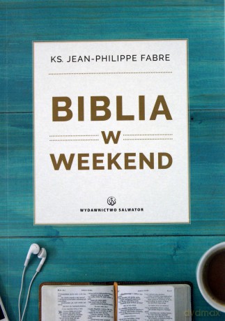 Biblia w weekend - Jean-Philippe Fabre [KSIĄŻKA]