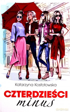 Czterdzieści minus - Katarzyna Kostołowska [KSIĄŻKA]