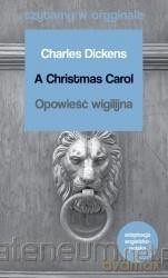 Czytamy w oryginale - Opowieść wigilijna - Charles Dickens [KSIĄŻKA]