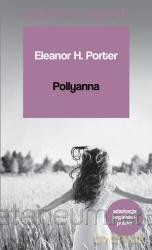 Czytamy w oryginale - Pollyanna - Eleanor H. Porter [KSIĄŻKA]