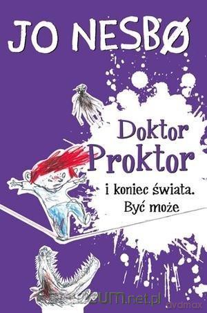 Doktor Proktor i koniec świata. Być może - Jo Nesbo [KSIĄŻKA]