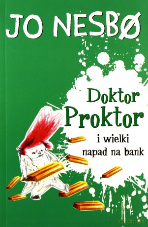 Doktor Proktor i wielki napad na bank - Jo Nesbo [KSIĄŻKA]