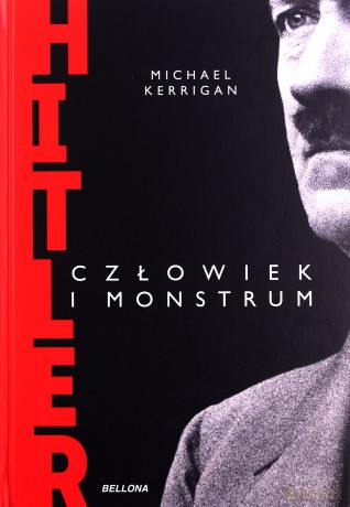 Hitler człowiek i monstrum - Michael Kerrigan [KSIĄŻKA]
