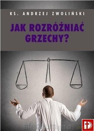 Jak rozróżniać grzechy - Andrzej Zwoliński [KSIĄŻKA]
