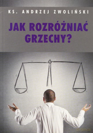 Jak rozróżniać grzechy - Andrzej Zwoliński [KSIĄŻKA]