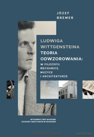 Ludwiga Wittgensteina teoria odwzorowania... - Józef Bremer [KSIĄŻKA]