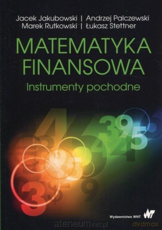 Matematyka finansowa. Instrumenty pochodne [KSIĄŻKA]