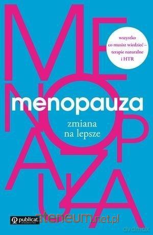 Menopauza. Zmiana na lepsze [KSIĄŻKA]