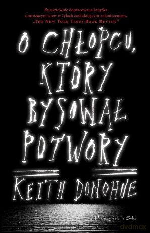 O chłopcu, który rysował potwory - Keith Donohue, Jan Hensel, Bartosz Kurowski [KSIĄŻKA]