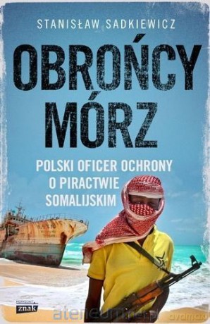 Obrońcy mórz - Stanisław Sadkiewicz [KSIĄŻKA]