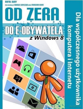 Od Zera Do e-Obywatela z Windows 8 - Rafał Bury [KSIĄŻKA]