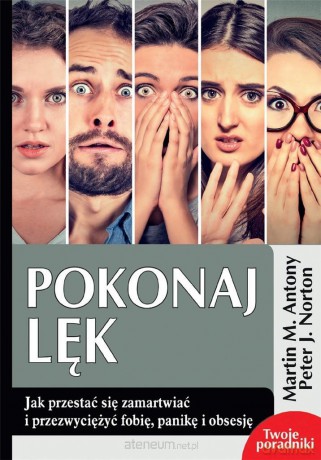 Pokonaj lęk - Martin M. Antony, Peter J. Norton [KSIĄŻKA]
