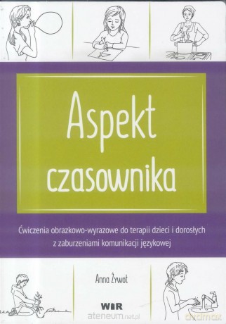 Powtarzam, rozumiem, nazywam. Aspekt czasownika - Anna Żywot