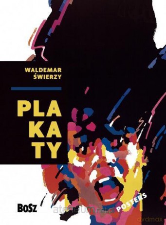 Waldemar Świerzy. Plakaty - Waldemar Świerzy [KSIĄŻKA]