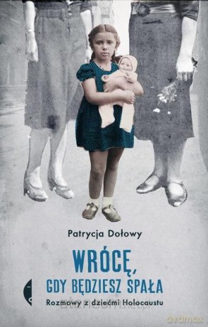 Wrócę, gdy będziesz spała - Patrycja Dołowy [KSIĄŻKA]