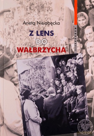 Z Lens do Wałbrzycha - Aneta Nisiobędzka [KSIĄŻKA]