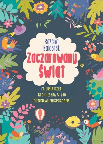 Zaczarowany świat - Bożena Balcerek [KSIĄŻKA]