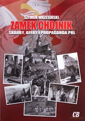 Zamek Chojnik. Skarby, afery i propaganda PRL - Szymon Wrzesiński [KSIĄŻKA]