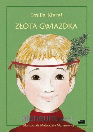 Złota Gwiazdka (książka z autografem) - Emilia Kiereś [KSIĄŻKA]