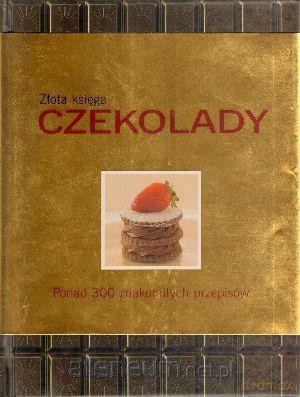 Złota księga czekolady [KSIĄŻKA]