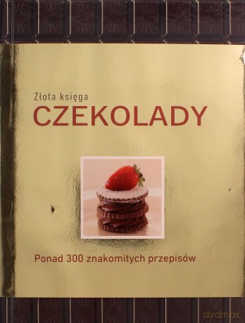 Złota księga czekolady [KSIĄŻKA]