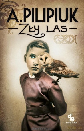 Zły las - Andrzej Pilipiuk [KSIĄŻKA]