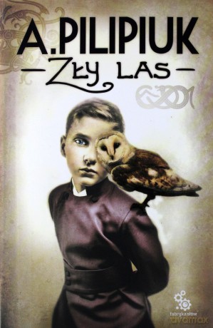Zły las - Andrzej Pilipiuk [KSIĄŻKA]