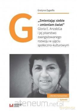 Zmieniając siebie zmieniam świat - Grażyna Zygadło [KSIĄŻKA]