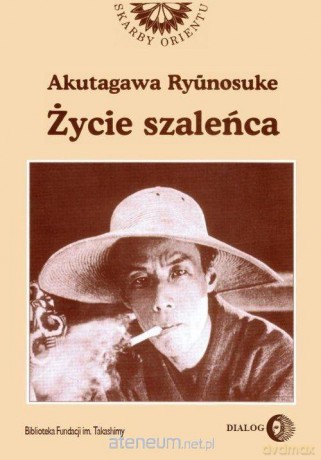 Życie szaleńca - Akutagawa Ryunosuke [KSIĄŻKA]