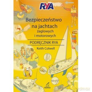 Bezpieczeństwo na jachtach żaglowych i motorowych Podręcznik - Keith Colwell [KSIĄŻKA]