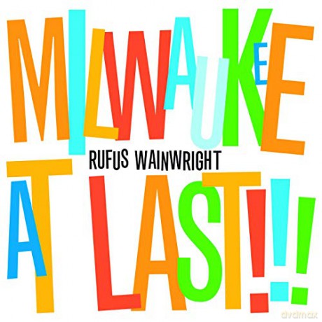 Rufus Wainwright: Milwaukee At Last [CD]+[DVD]