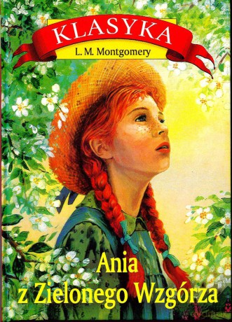 Ania z Zielonego Wzgórza - Lucy Maud Montgomery [KSIĄŻKA]