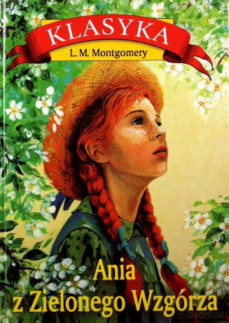 Ania z Zielonego Wzgórza - Lucy Maud Montgomery [KSIĄŻKA]