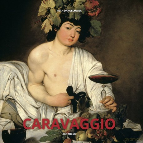 Caravaggio - Ruth Dangelmaier [KSIĄŻKA]