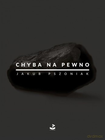 Chyba na pewno - Jakub Pszoniak [KSIĄŻKA]