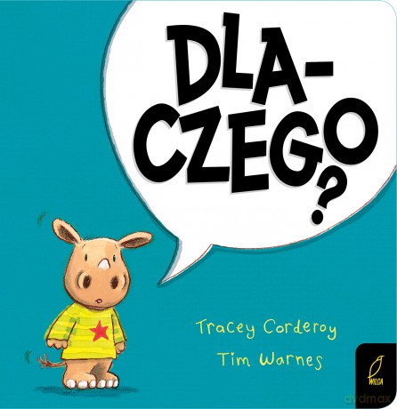 Dlaczego. Maluch poznaje świat - Tracey Corderoy, Tim Warnes [KSIĄŻKA]