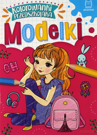 Modelki. Kolorowanki przedszkolaka [KSIĄŻKA]