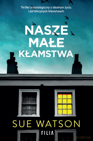 Nasze małe kłamstwa - Sue Watson [KSIĄŻKA]