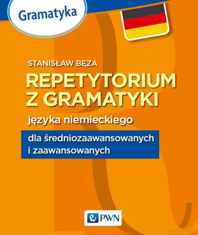 Repetytorium z gramatyki języka niemieckiego dla średniozaawansowanych i zaawansowanych - Stanisław Bęza [KSIĄŻKA]