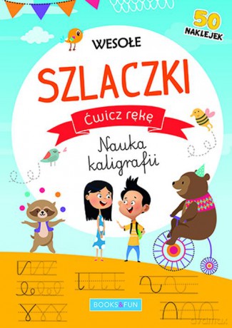 Wesołe szlaczki. Ćwicz rękę. Nauka kaligrafii [KSIĄŻKA]