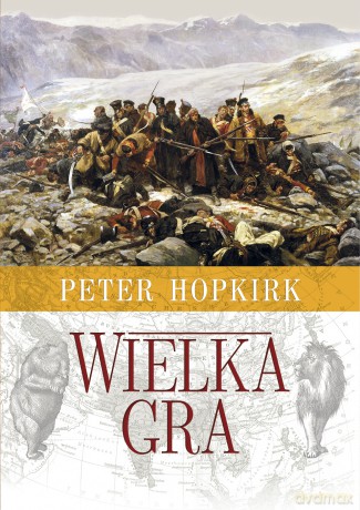 Wielka gra. Sekretna wojna o Azję środkową - Peter Hopkirk [KSIĄŻKA]