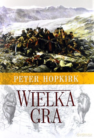 Wielka gra. Sekretna wojna o Azję środkową - Peter Hopkirk [KSIĄŻKA]