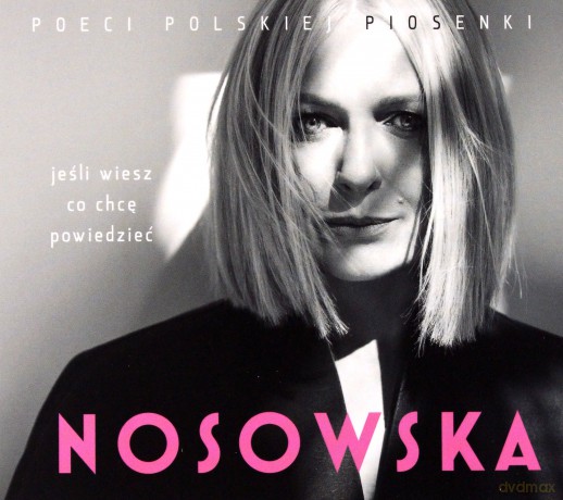 Nosowska - Jeśli Wiesz Co Chcę Powiedzieć [2CD]