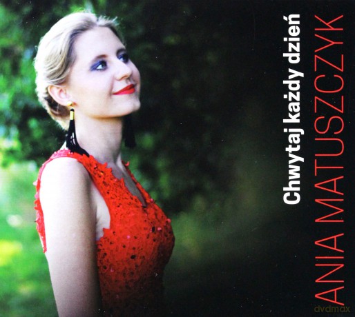 Ania Matuszczyk: Chwytaj każdy dzień [CD]