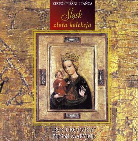 Zespół Pieśni i Tańca Śląsk: Bogurodzica. Pieśni Maryjne [CD]