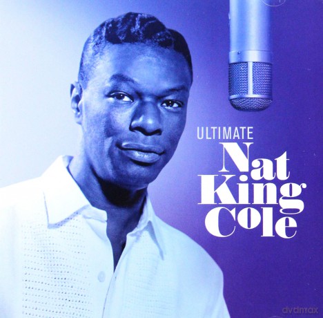 Nat King Cole: Ultimate Nat King Cole [CD]