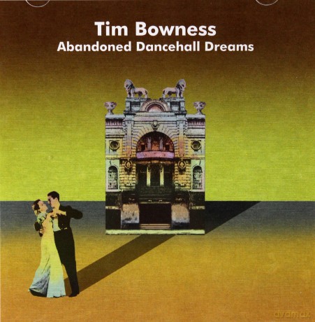 Tim Bowness: Abandoned Dancehall Dreams [CD]