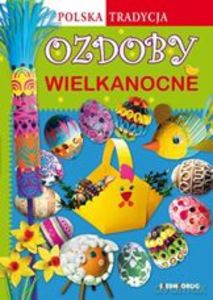 Polska tradycja Ozdoby wielkanocne - Marcelina Grabowska-Piątek [KSIĄŻKA]