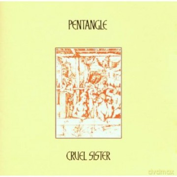 The Pentangle: Cruel Sister [CD]