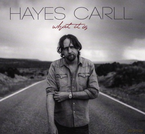 Hayes Carll: What It Is [CD]